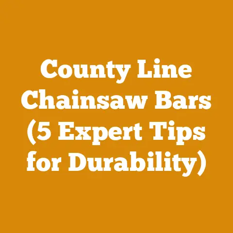 County Line Chainsaw Bars (5 Expert Tips for Durability)