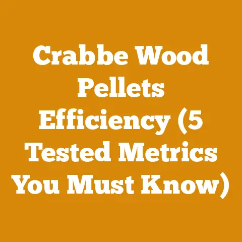 Crabbe Wood Pellets Efficiency (5 Tested Metrics You Must Know)