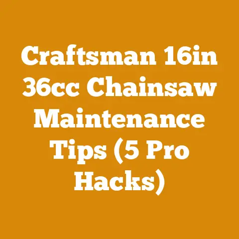 Craftsman 16in 36cc Chainsaw Maintenance Tips (5 Pro Hacks)