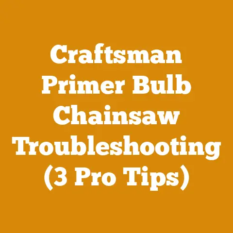 Craftsman Primer Bulb Chainsaw Troubleshooting (3 Pro Tips)
