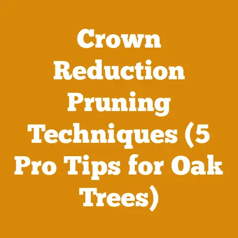 Crown Reduction Pruning Techniques (5 Pro Tips for Oak Trees)
