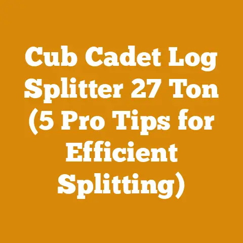 Cub Cadet Log Splitter 27 Ton (5 Pro Tips for Efficient Splitting)