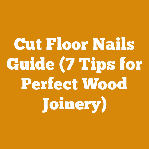 Cut Floor Nails Guide (7 Tips for Perfect Wood Joinery)