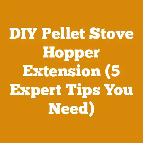 DIY Pellet Stove Hopper Extension (5 Expert Tips You Need)