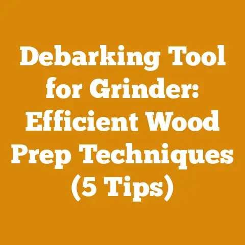 Debarking Tool for Grinder: Efficient Wood Prep Techniques (5 Tips)