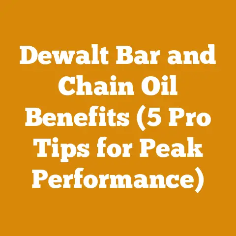 Dewalt Bar and Chain Oil Benefits (5 Pro Tips for Peak Performance)