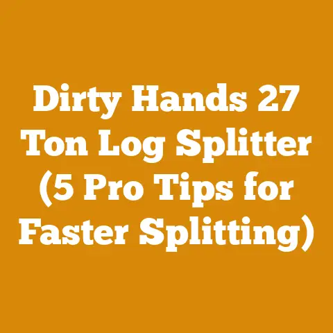 Dirty Hands 27 Ton Log Splitter (5 Pro Tips for Faster Splitting)