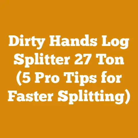 Dirty Hands Log Splitter 27 Ton (5 Pro Tips for Faster Splitting)