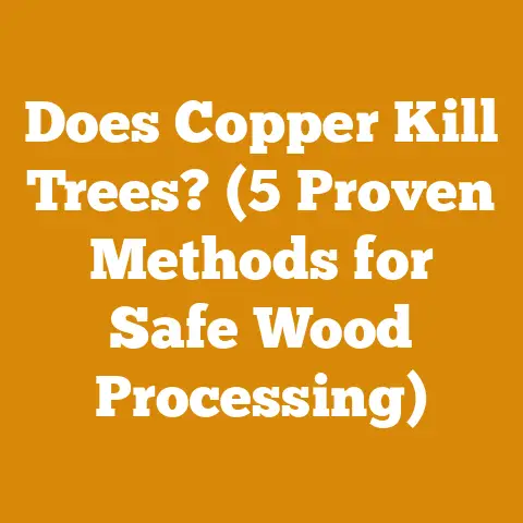 Does Copper Kill Trees? (5 Proven Methods for Safe Wood Processing)