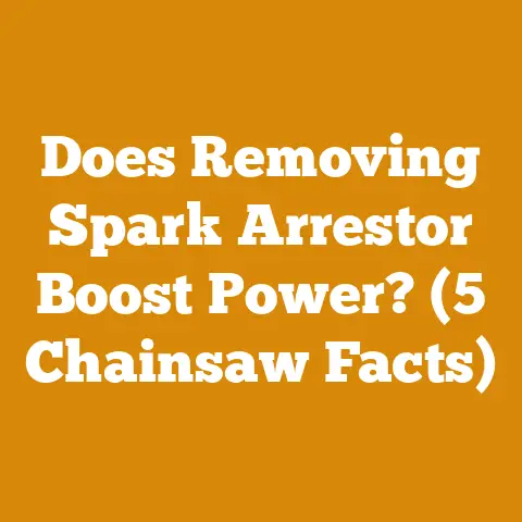 Does Removing Spark Arrestor Boost Power? (5 Chainsaw Facts)