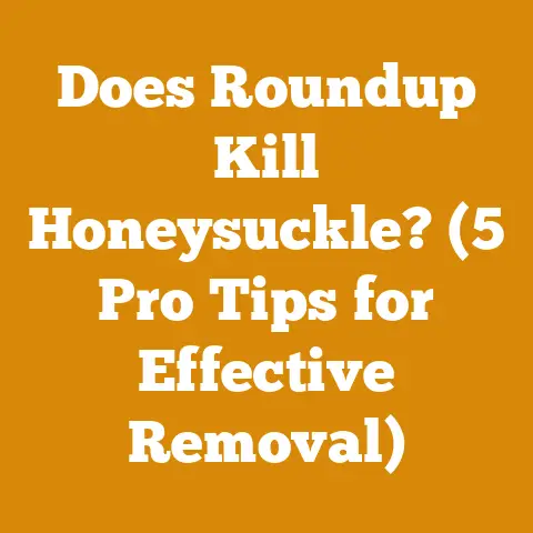 Does Roundup Kill Honeysuckle? (5 Pro Tips for Effective Removal)