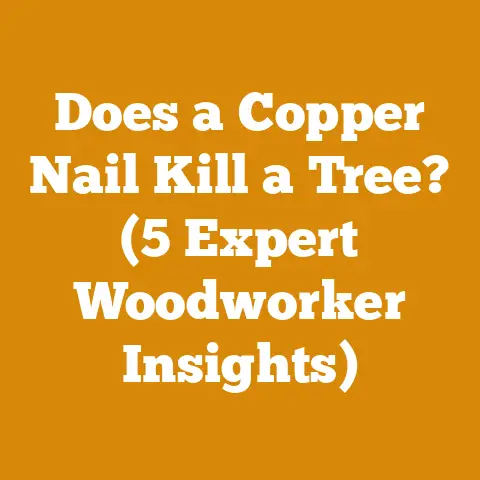 Does a Copper Nail Kill a Tree? (5 Expert Woodworker Insights)