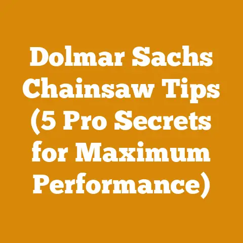 Dolmar Sachs Chainsaw Tips (5 Pro Secrets for Maximum Performance)