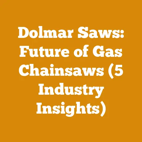 Dolmar Saws: Future of Gas Chainsaws (5 Industry Insights)