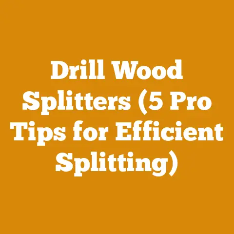 Drill Wood Splitters (5 Pro Tips for Efficient Splitting)