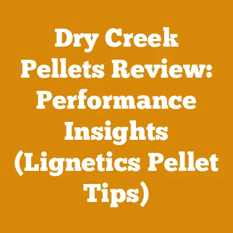 Dry Creek Pellets Review: Performance Insights (Lignetics Pellet Tips)