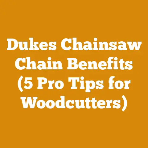 Dukes Chainsaw Chain Benefits (5 Pro Tips for Woodcutters)