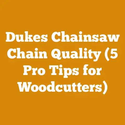 Dukes Chainsaw Chain Quality (5 Pro Tips for Woodcutters)