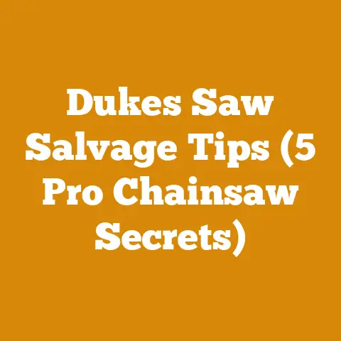 Dukes Saw Salvage Tips (5 Pro Chainsaw Secrets)