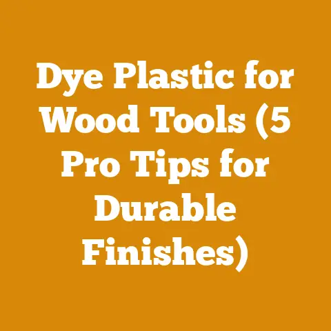 Dye Plastic for Wood Tools (5 Pro Tips for Durable Finishes)
