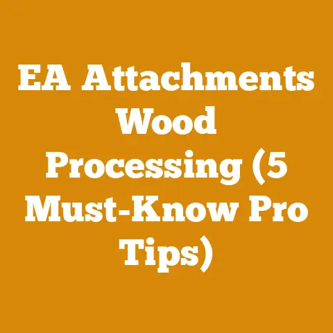 EA Attachments Wood Processing (5 Must-Know Pro Tips)