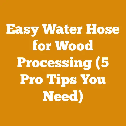 Easy Water Hose for Wood Processing (5 Pro Tips You Need)