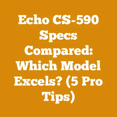 Echo CS-590 Specs Compared: Which Model Excels? (5 Pro Tips)