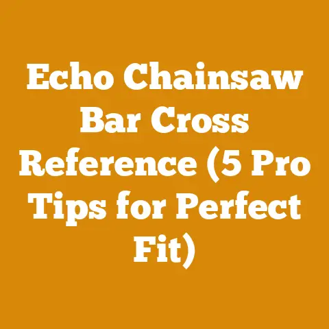 Echo Chainsaw Bar Cross Reference (5 Pro Tips for Perfect Fit)