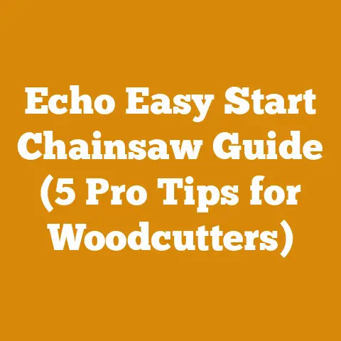 Echo Easy Start Chainsaw Guide (5 Pro Tips for Woodcutters)