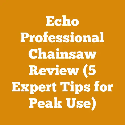 Echo Professional Chainsaw Review (5 Expert Tips for Peak Use)