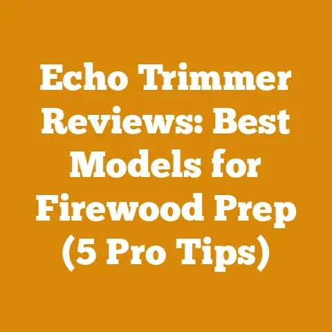 Echo Trimmer Reviews: Best Models for Firewood Prep (5 Pro Tips)