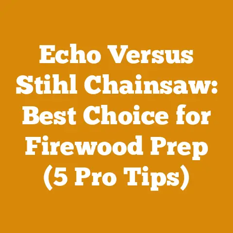 Echo Versus Stihl Chainsaw: Best Choice for Firewood Prep (5 Pro Tips)