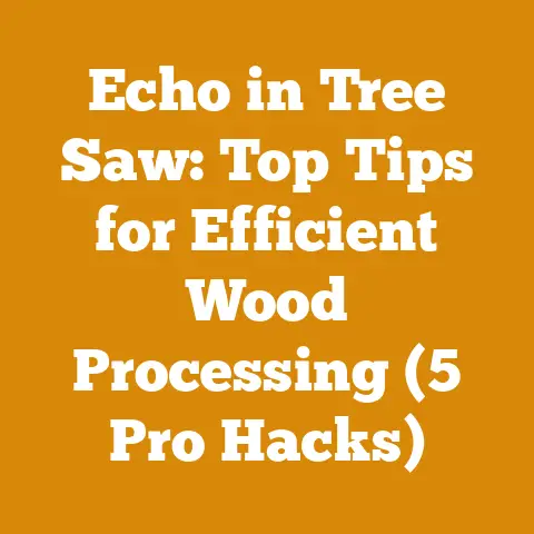 Echo in Tree Saw: Top Tips for Efficient Wood Processing (5 Pro Hacks)
