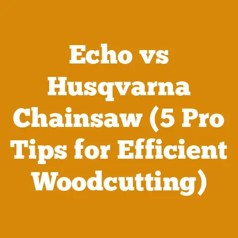 Echo vs Husqvarna Chainsaw (5 Pro Tips for Efficient Woodcutting)