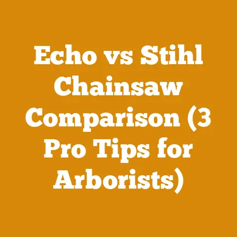 Echo vs Stihl Chainsaw Comparison (3 Pro Tips for Arborists)