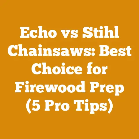 Echo vs Stihl Chainsaws: Best Choice for Firewood Prep (5 Pro Tips)