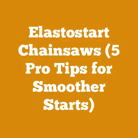Elastostart Chainsaws (5 Pro Tips for Smoother Starts)