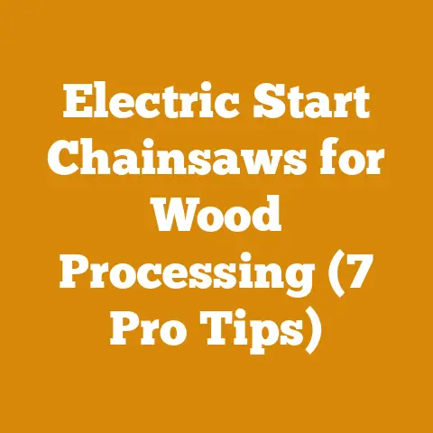 Electric Start Chainsaws for Wood Processing (7 Pro Tips)