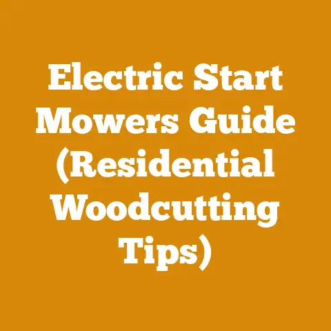 Electric Start Mowers Guide (Residential Woodcutting Tips)