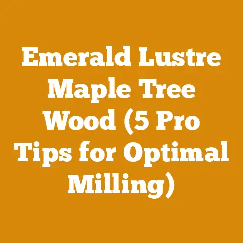 Emerald Lustre Maple Tree Wood (5 Pro Tips for Optimal Milling)