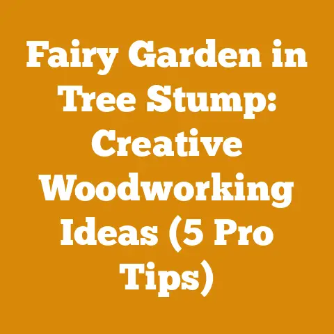 Fairy Garden in Tree Stump: Creative Woodworking Ideas (5 Pro Tips)