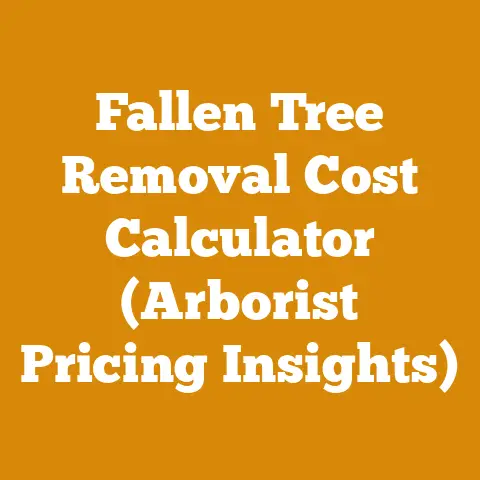Fallen Tree Removal Cost Calculator (Arborist Pricing Insights)