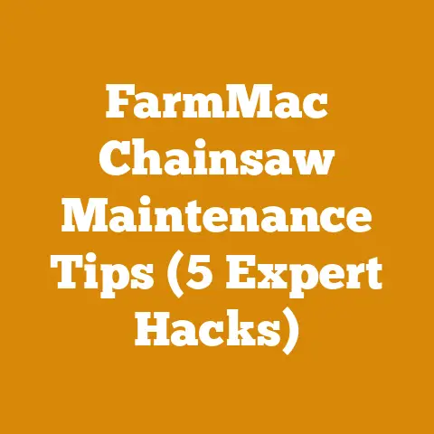 FarmMac Chainsaw Maintenance Tips (5 Expert Hacks)