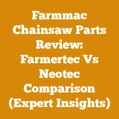Farmmac Chainsaw Parts Review: Farmertec Vs Neotec Comparison (Expert Insights)