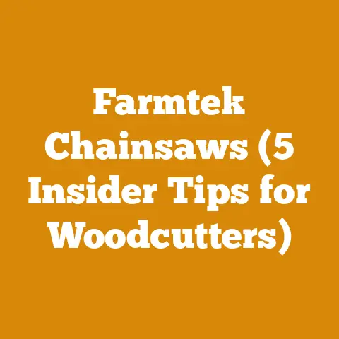 Farmtek Chainsaws (5 Insider Tips for Woodcutters)