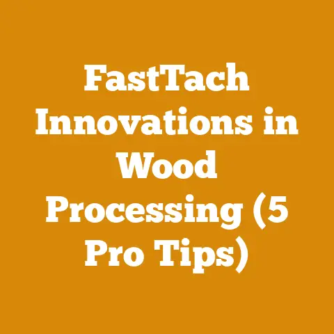FastTach Innovations in Wood Processing (5 Pro Tips)
