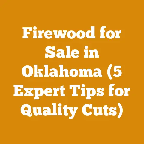 Firewood for Sale in Oklahoma (5 Expert Tips for Quality Cuts)