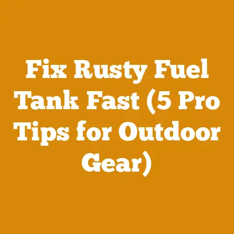 Fix Rusty Fuel Tank Fast (5 Pro Tips for Outdoor Gear)