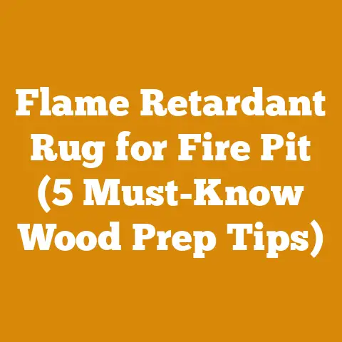 Flame Retardant Rug for Fire Pit (5 Must-Know Wood Prep Tips)