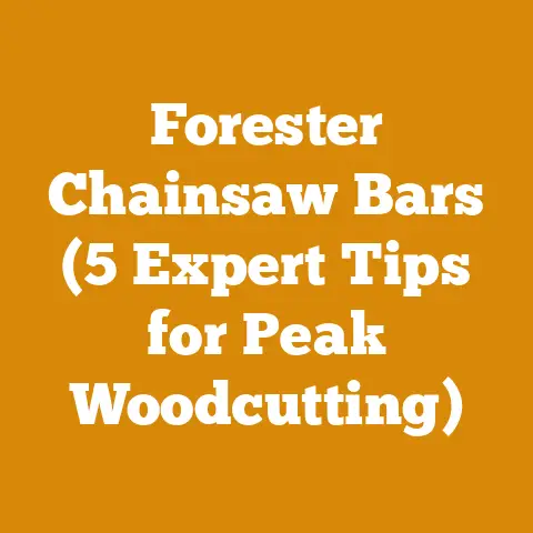 Forester Chainsaw Bars (5 Expert Tips for Peak Woodcutting)